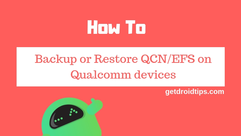 How to Backup or Restore QCN/EFS on Qualcomm devices