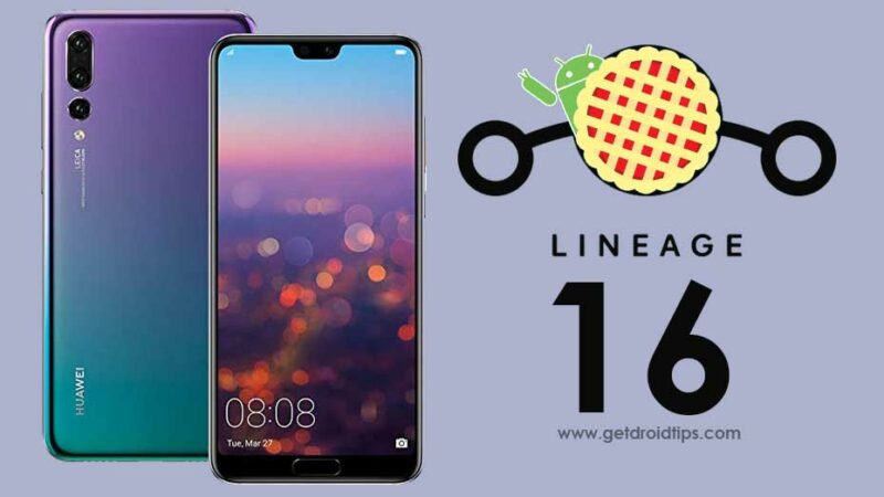 Download Install Lineage OS 16 on Huawei P20 Pro based on Android 9.0 Pie