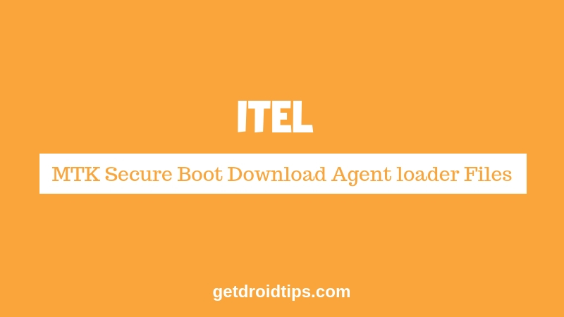 Download Itel MTK Secure Boot Download Agent loader Files [MTK DA]