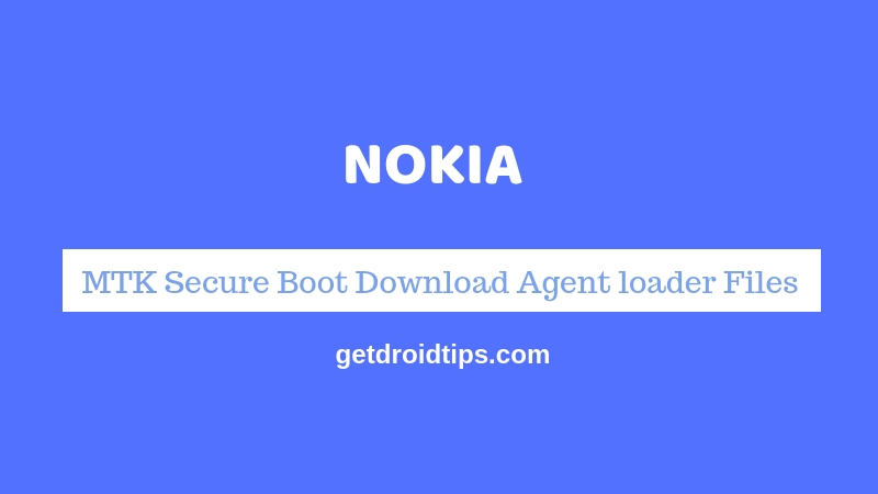 Download Nokia MTK Secure Boot Download Agent loader Files [MTK DA] 