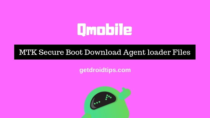 Download Qmobile MTK Secure Boot Download Agent loader Files [MTK DA]