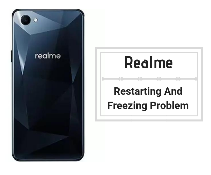 Methods To Fix Realme Restarting And Freezing Problem