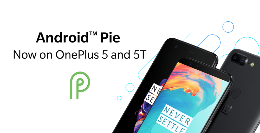 Stable Android Pie for OnePlus 5 and OnePlus 5T released