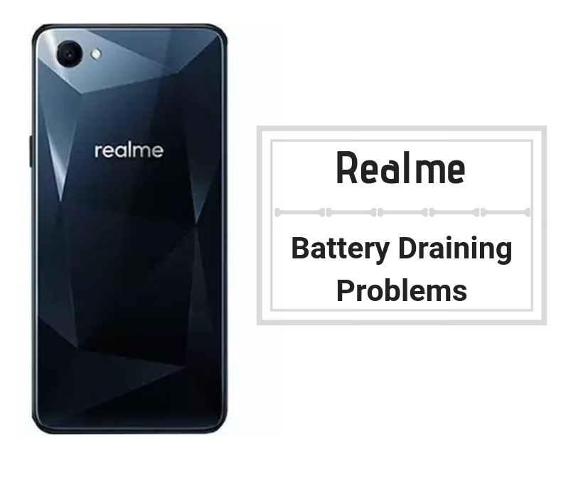 How Fix Realme Battery Draining Problems - Troubleshooting and Fixes