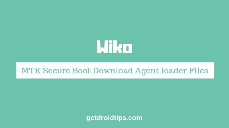 Download Wiko Mtk Secure Boot Download Agent Loader Files Mtk Da