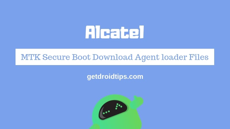 Download Alcatel MTK Secure Boot Download Agent loader Files [MTK DA]