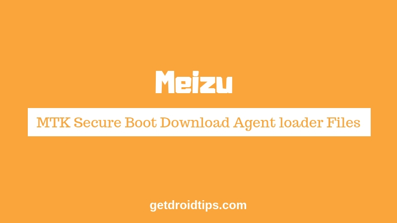 Download Meizu MTK Secure Boot Download Agent loader Files [MTK DA]