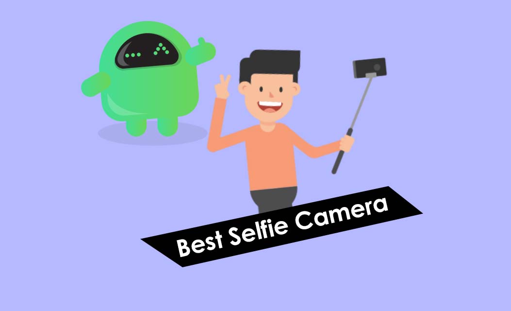 Best Selfie Camera apps for Android device