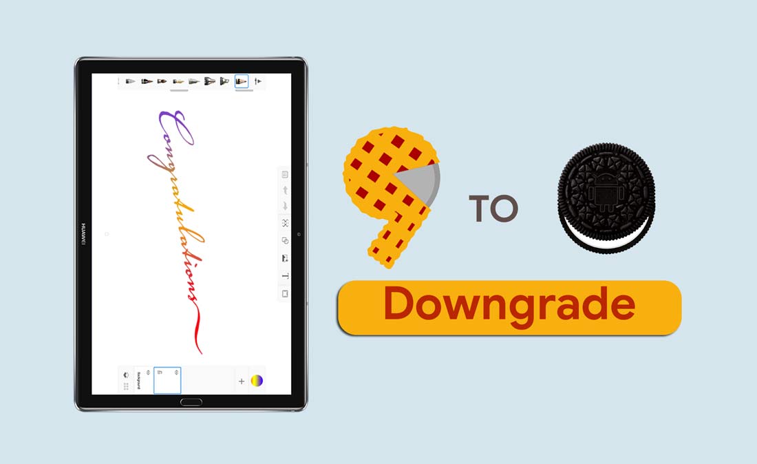 How to Downgrade Huawei MediaPad M5 Pro from Android 9.0 Pie to Oreo