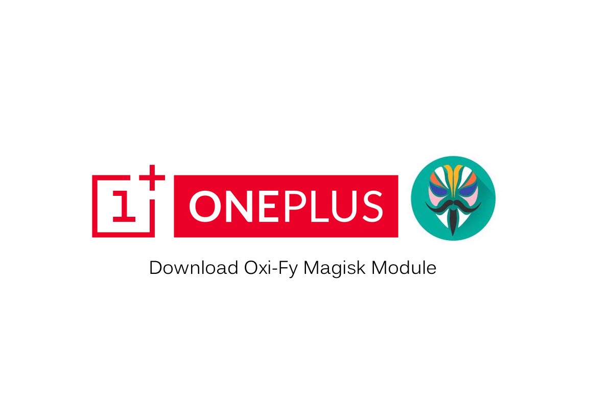 Oxy-ify Magisk Module