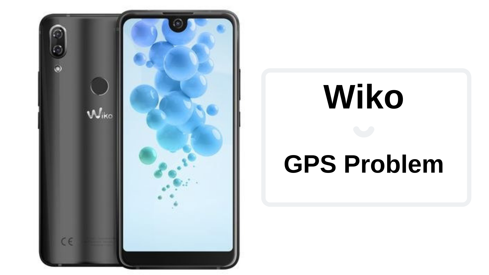 How To Fix Wiko GPS Problem [Methods & Quick Troubleshoot]