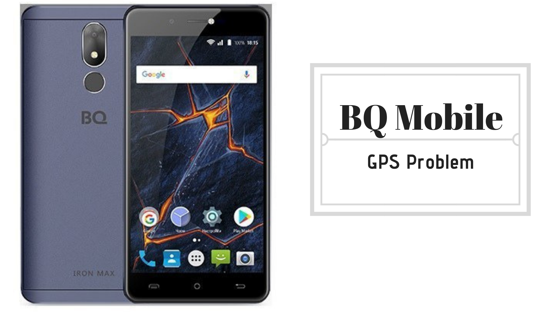 How To Fix BQ Mobile GPS Problem [Methods &amp; Quick Troubleshoot]