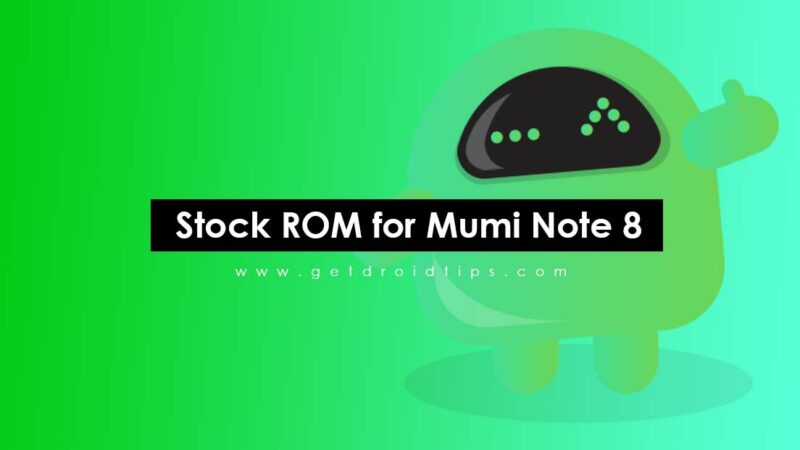 How to Install Stock ROM on Mumi Note 8 [Firmware Flash File]