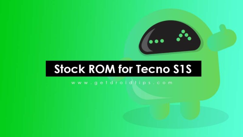 How to Install Stock ROM on Tecno S1S [Firmware Flash File]