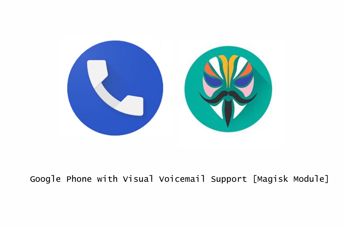 Google Phone with Visual Voicemail Support