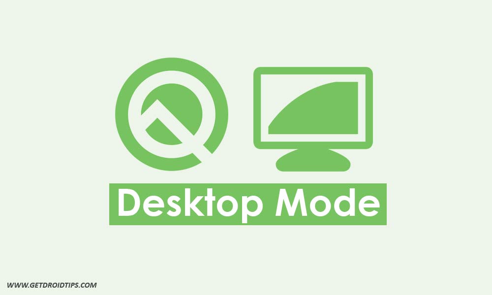 Android Q Has A Desktop Mode Built-in