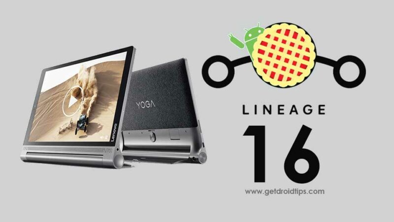 Download Lineage OS 16 on Lenovo Yoga Tab 3 Plus based on Android 9.0 Pie