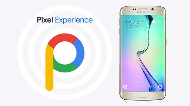 Download Pixel Experience ROM on Galaxy S6 Edge with Android 9.0 Pie