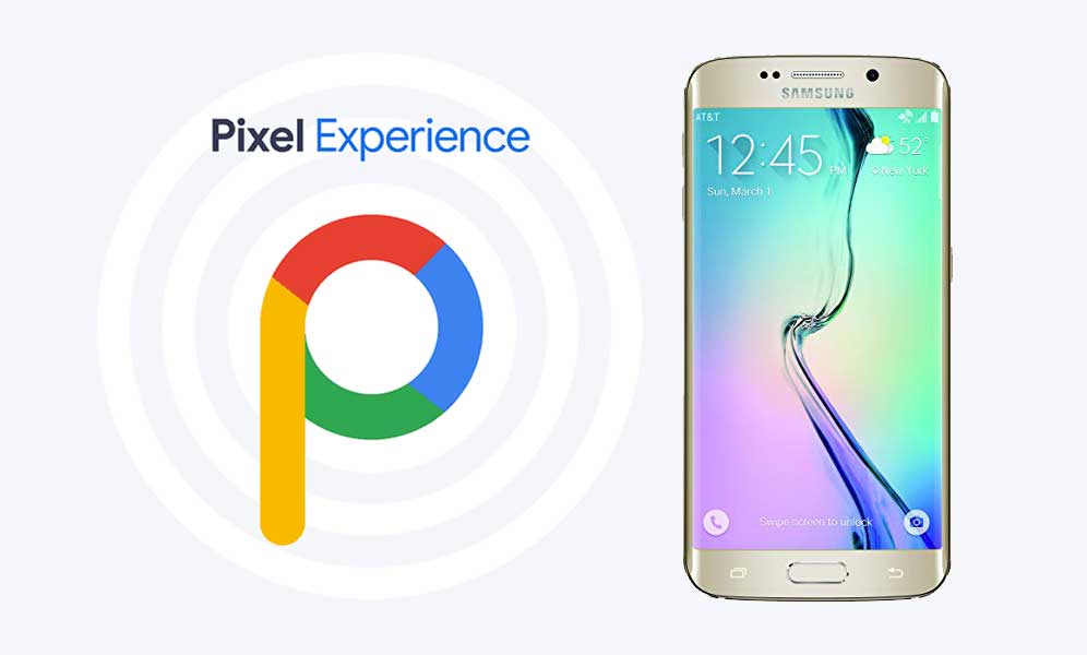 Download Pixel Experience ROM on Galaxy S6 Edge with Android 10 Q