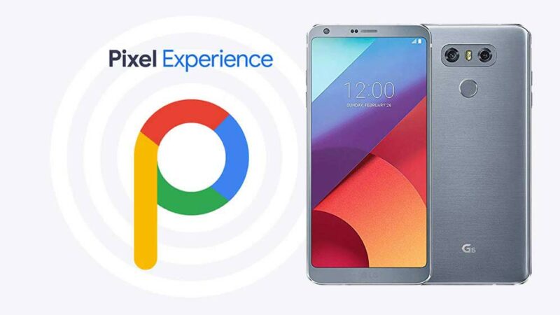 Download Pixel Experience ROM on LG G6 with Android 9.0 Pie