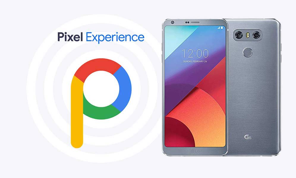 Download Pixel Experience ROM on LG G6 with Android 10 Q