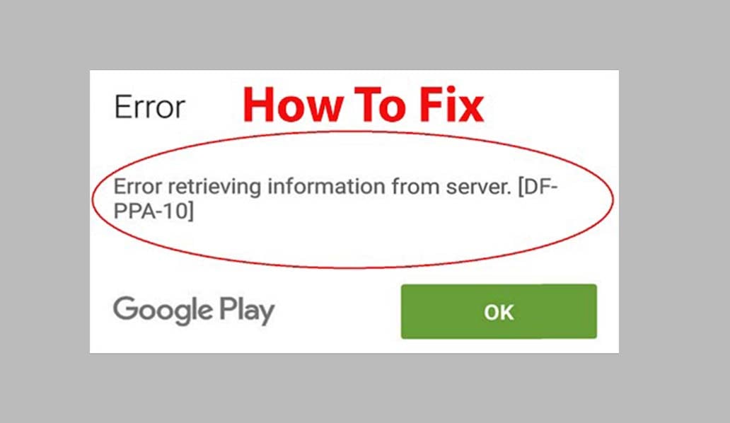 Fix Google Play Store Error DF-BPA-09 'Error Processing Purchase'