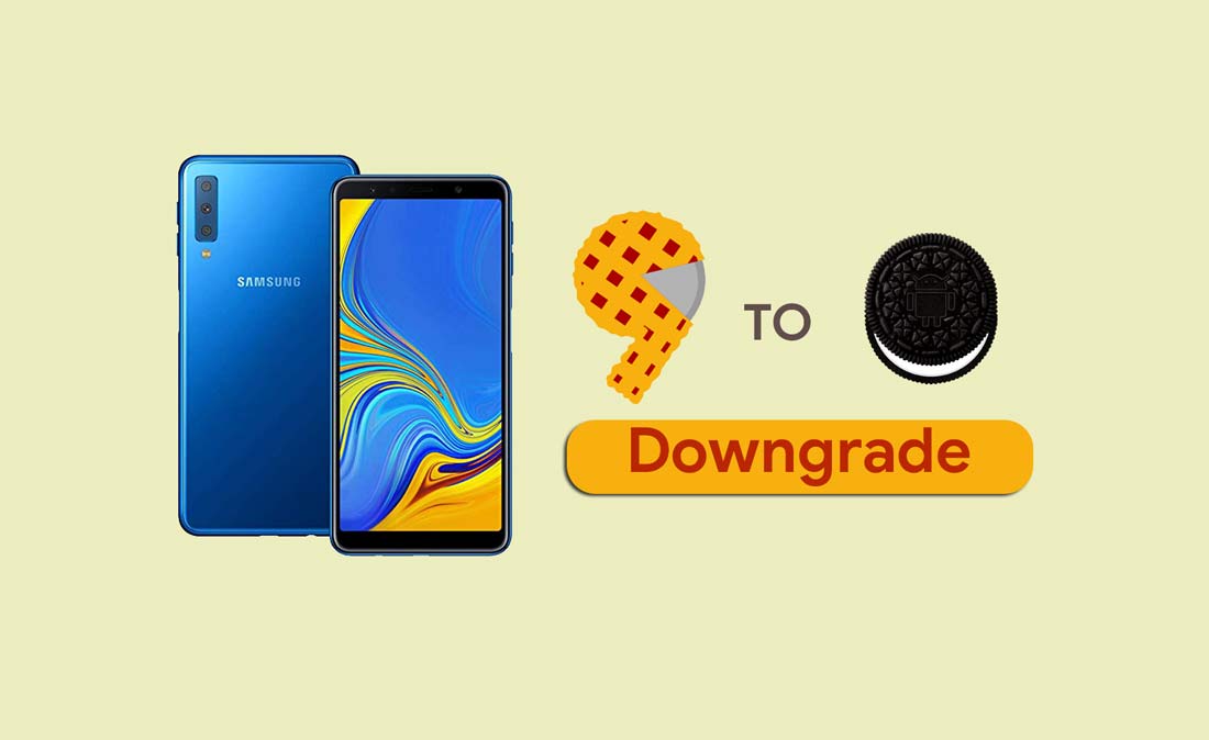 How To Downgrade Galaxy A7 2018 From Android 9 0 Pie To Oreo