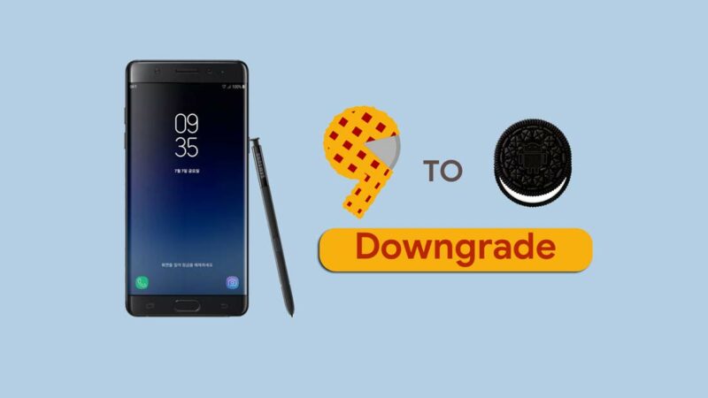 How to Downgrade Samsung Galaxy Note FE from Android 9.0 Pie to Oreo