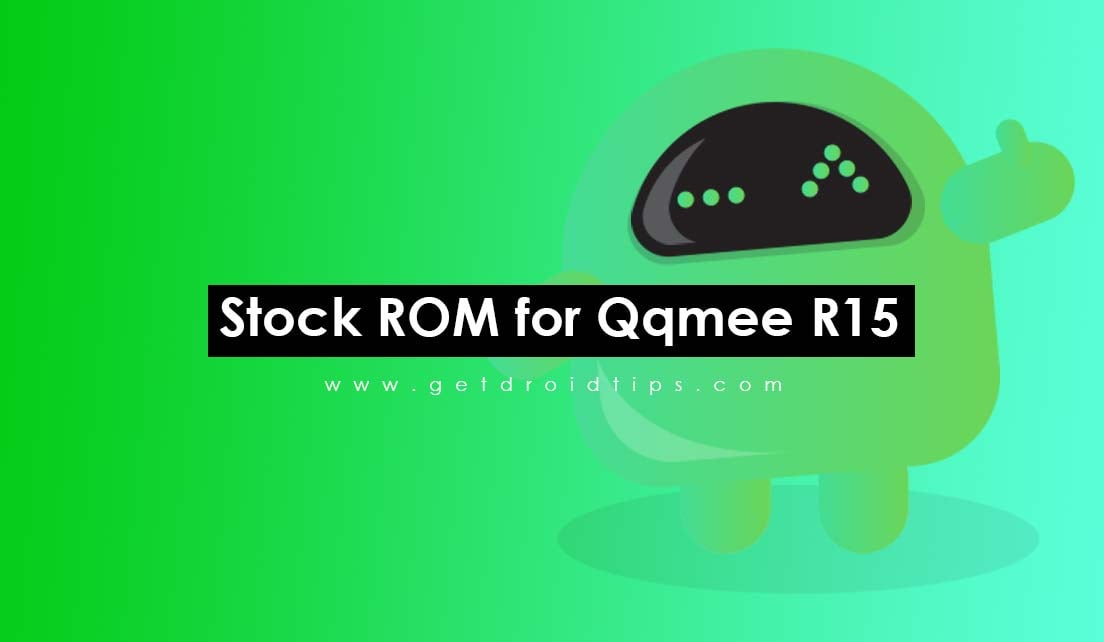 How to Install Stock ROM on Qqmee R15 [Firmware File / Unbrick]