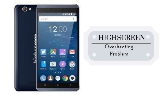 How To Fix Highscreen Overheating Problem - Troubleshooting Fix & Tips