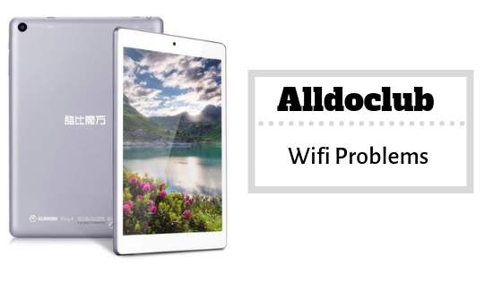Quick Guide To Fix Alldocube Wifi Problems [Troubleshoot]