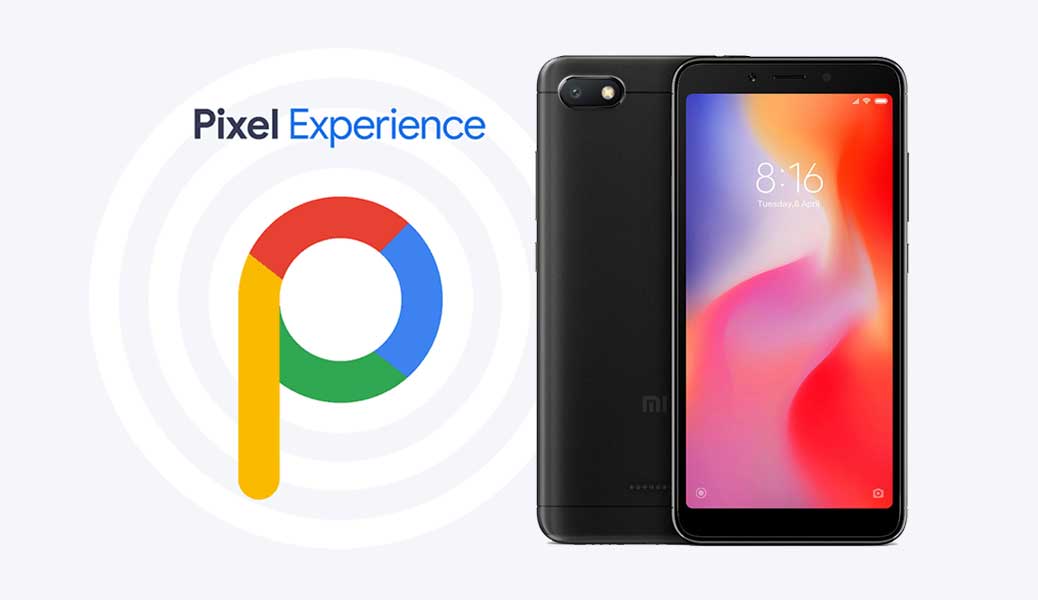 Download Pixel Experience ROM on Redmi 6A with Android 9.0 Pie