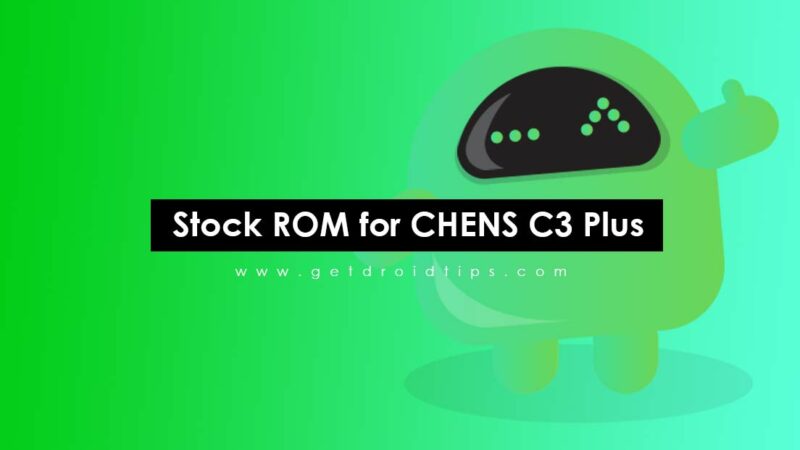How to Install Stock ROM on CHENS C3 Plus [Firmware Flash File]