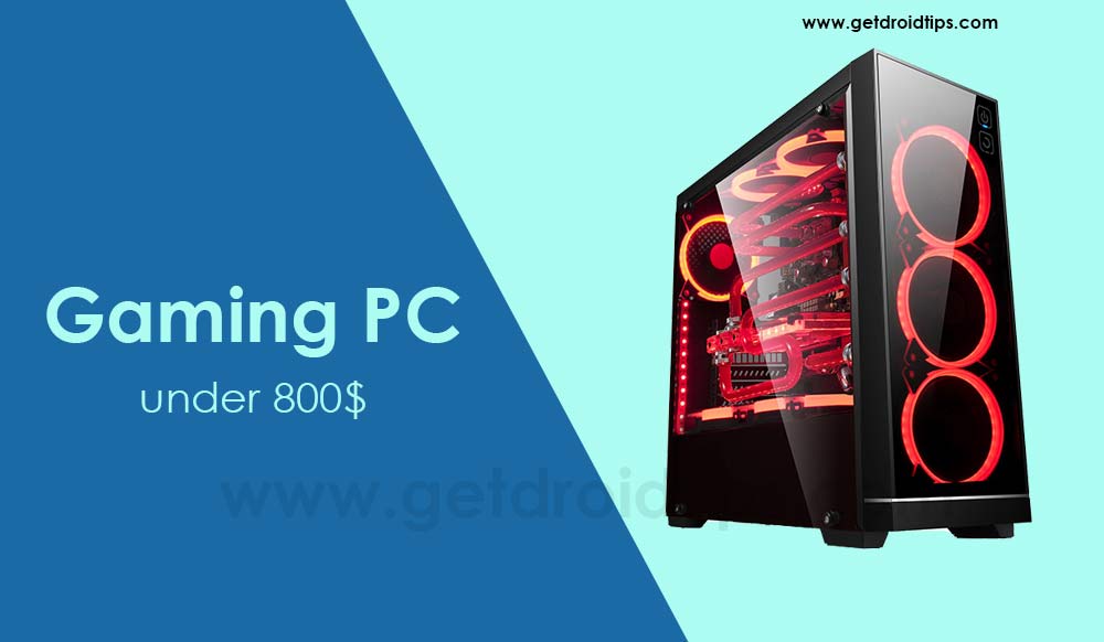 Build a Best Gaming PC under $800