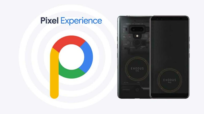 Download Pixel Experience ROM on HTC Exodus 1 with Android 9.0 Pie