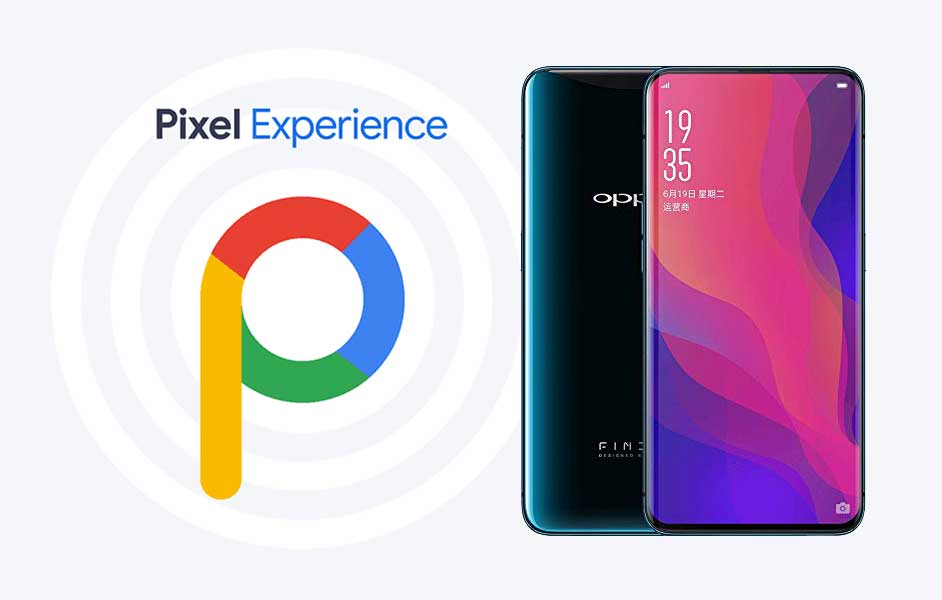 Download Pixel Experience ROM on Oppo Find X with Android 9.0 Pie