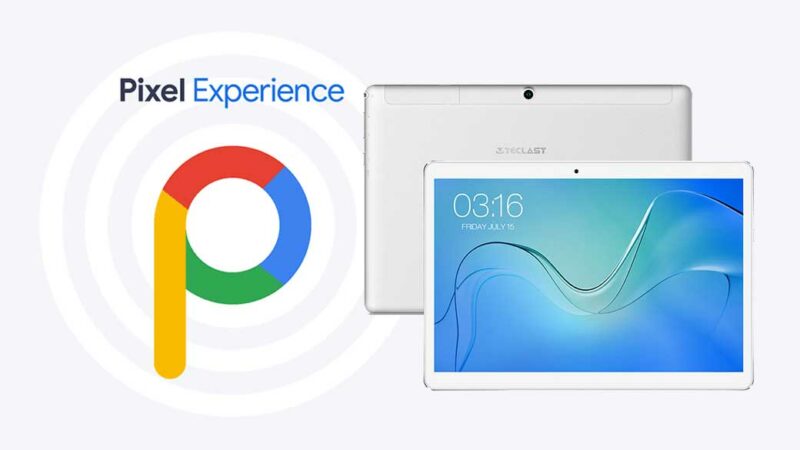 Download Pixel Experience ROM on Teclast P10 4G with Android 9.0 Pie
