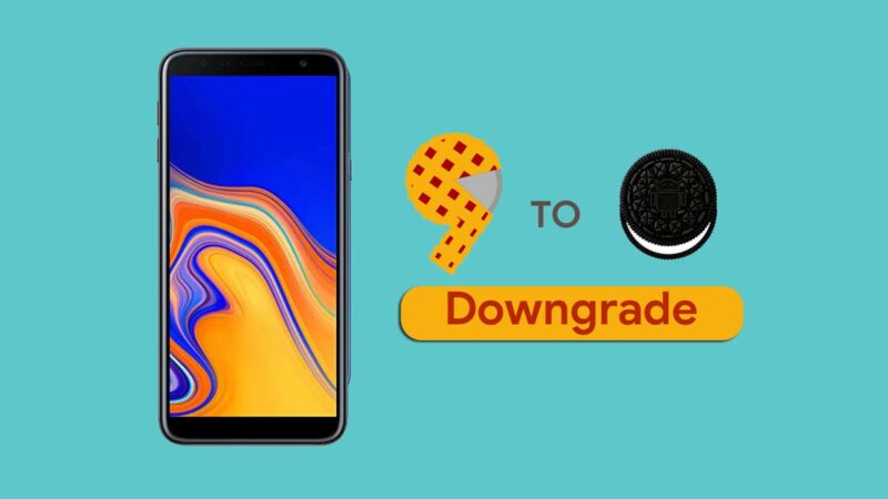 How to Downgrade Galaxy J4 Plus from Android 9.0 Pie to Oreo