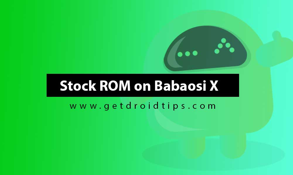 How to Install Stock ROM on Babaosi X [Firmware Flash File/Unbrick]