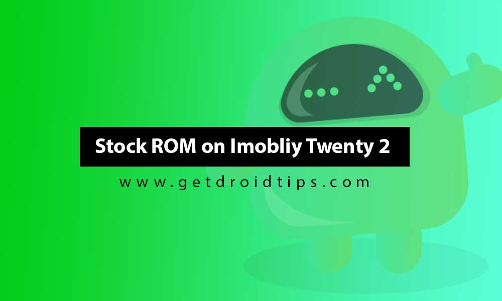 How to Install Stock ROM on Imobliy Twenty 2 [Firmware Flash File]
