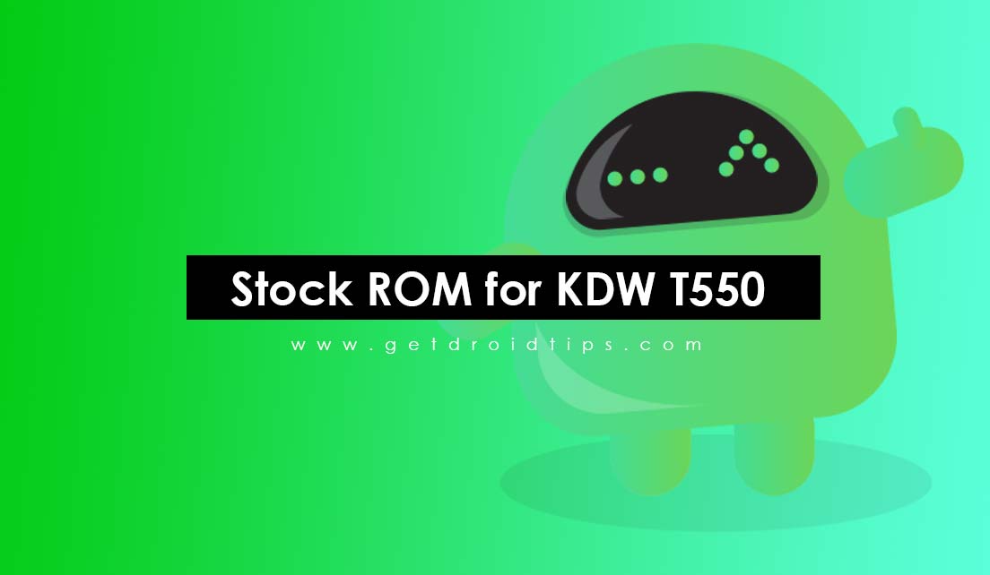 How to Install Stock ROM on KDW T550 [Firmware Flash File]