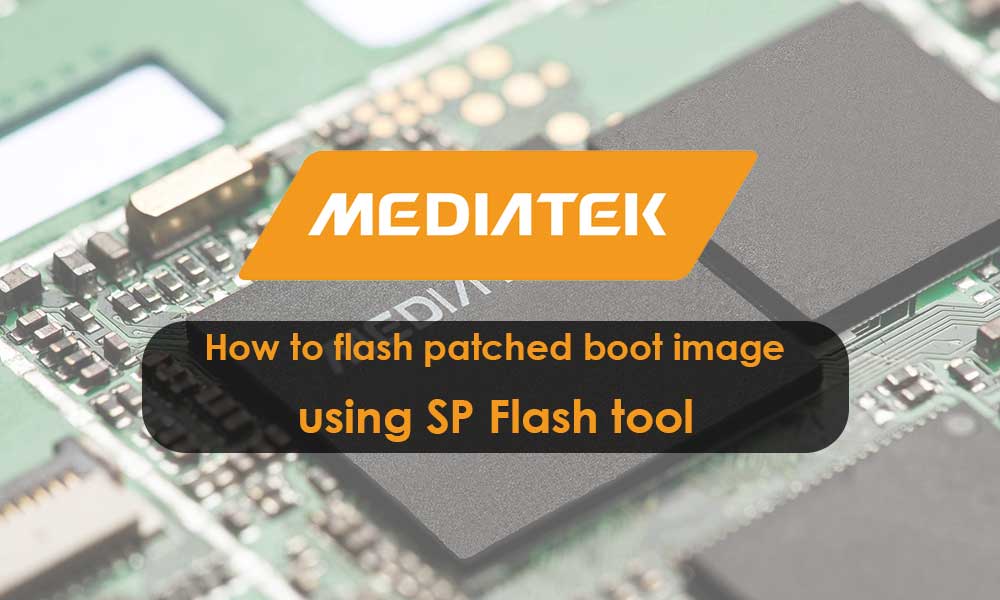 How to flash patched boot image on your MediaTek device using SP Flash tool