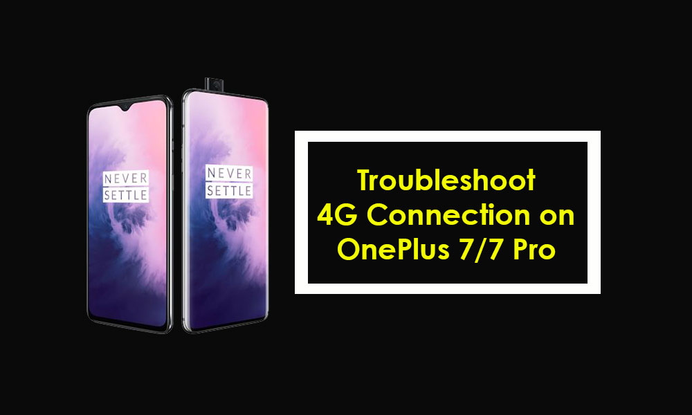 How to troubleshoot 4G connection issues on OnePlus 7/7 Pro