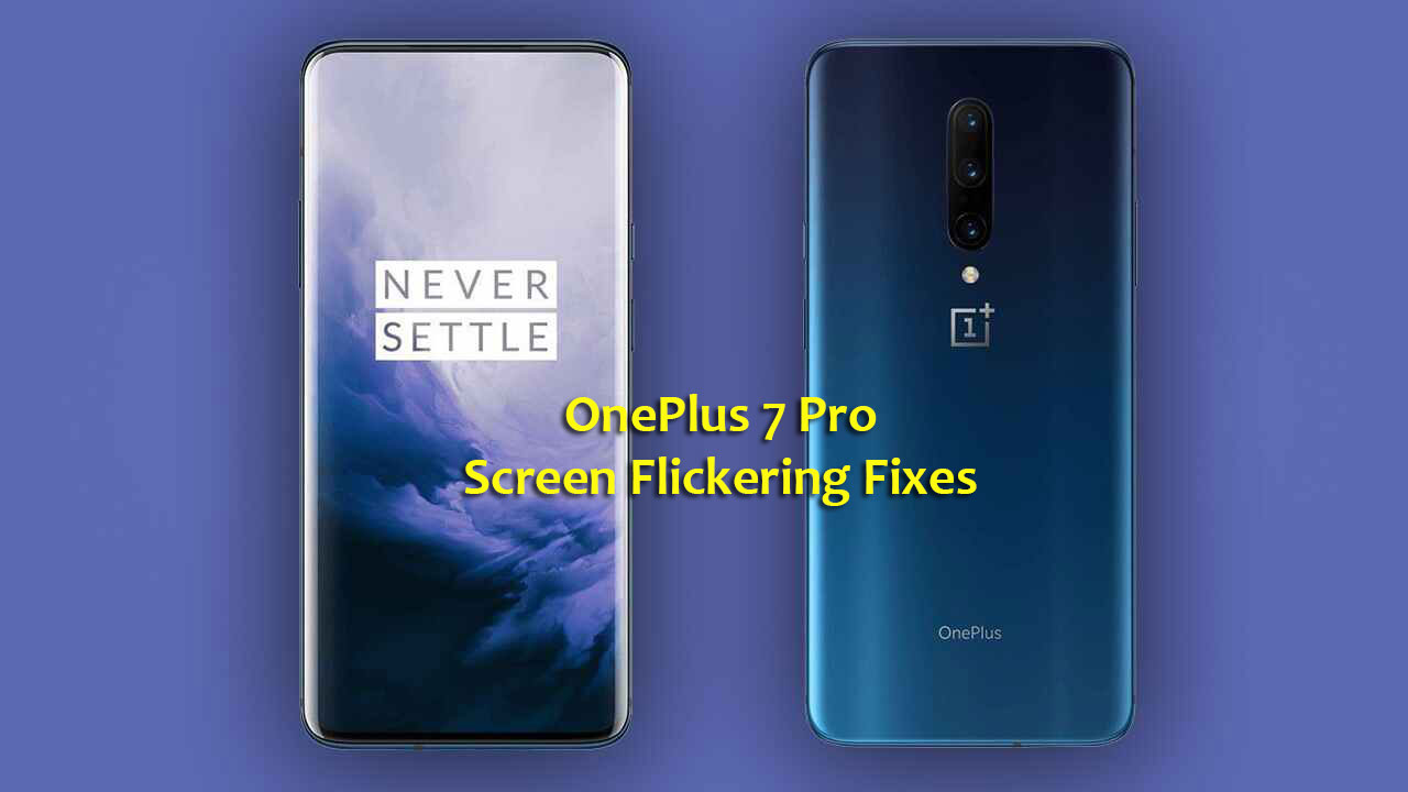 How to fix OnePlus 7 Pro screen flickering issue