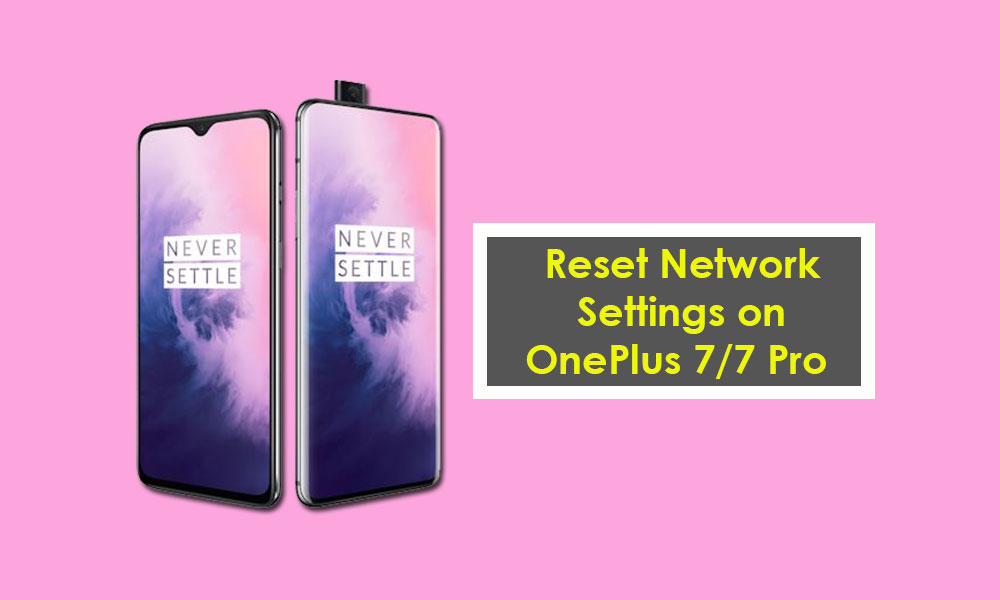 How to reset network settings on OnePlus 7/7 Pro [fix all network problems]