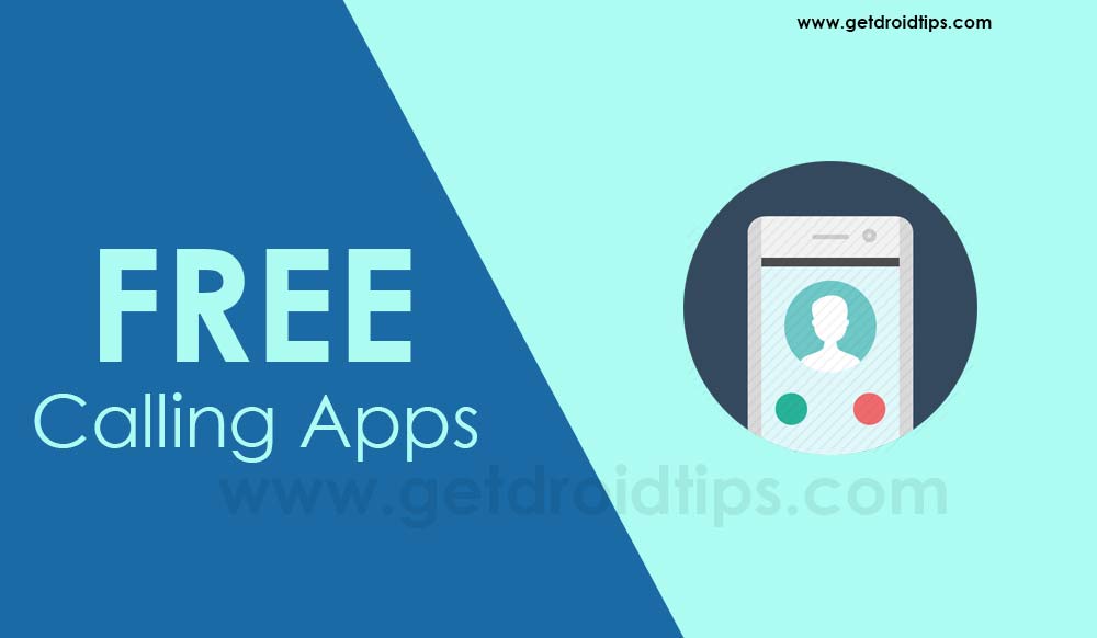 Top 5 Free Calling Apps for Android devices