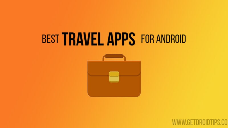Top 5 Travel Apps for Android to plan your new trip