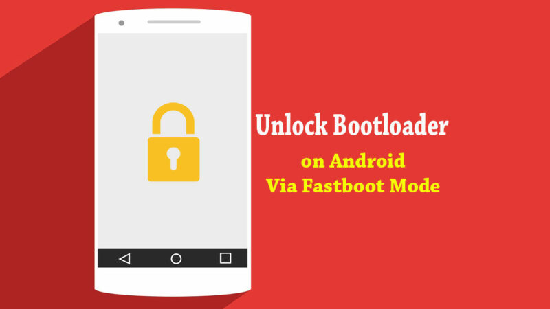 How to Unlock Bootloader on Android Phone using Fastboot Method