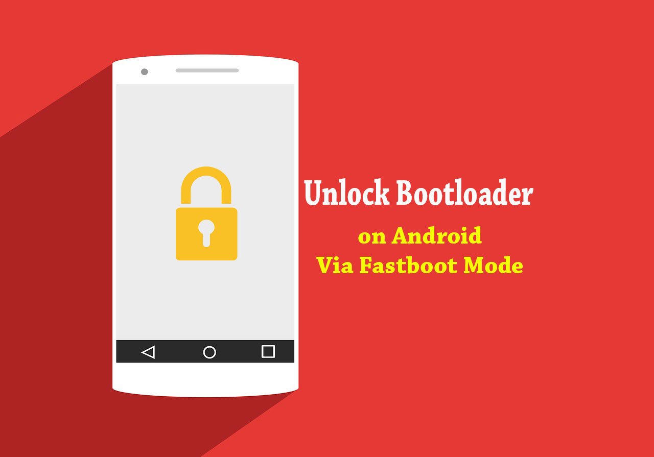 How to Unlock Bootloader on Android Phone using Fastboot Method
