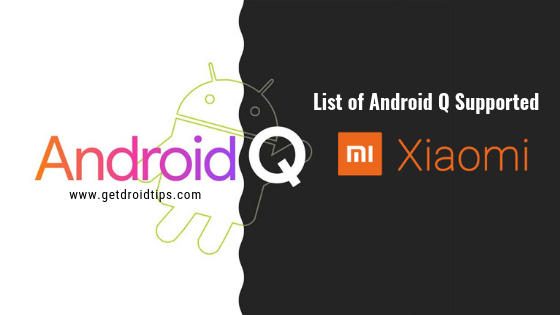 List of Android 10 Q Supported Xiaomi Mi and Redmi Devices